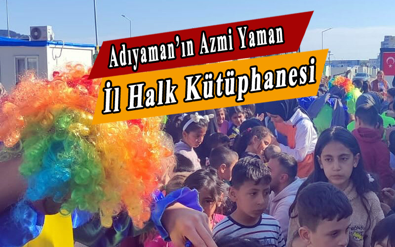 Adıyaman'ın Azmi İle Örnek İl Halk Kütüphanesi